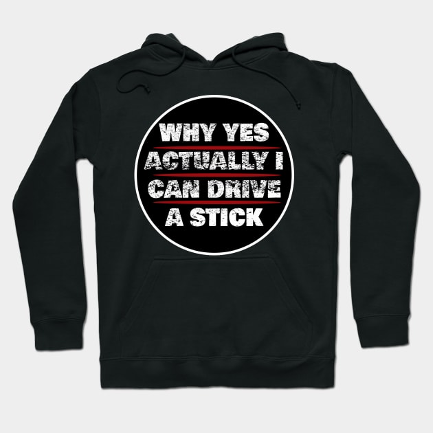 why actually I can drive a stick design. Hoodie by Samuelproductions19